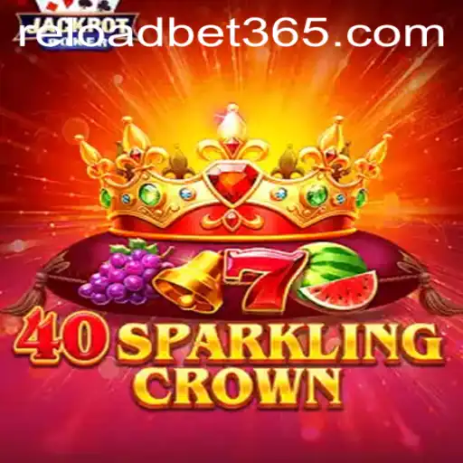 Exploring the Thrills of 40SparklingCrown at Reloadbet