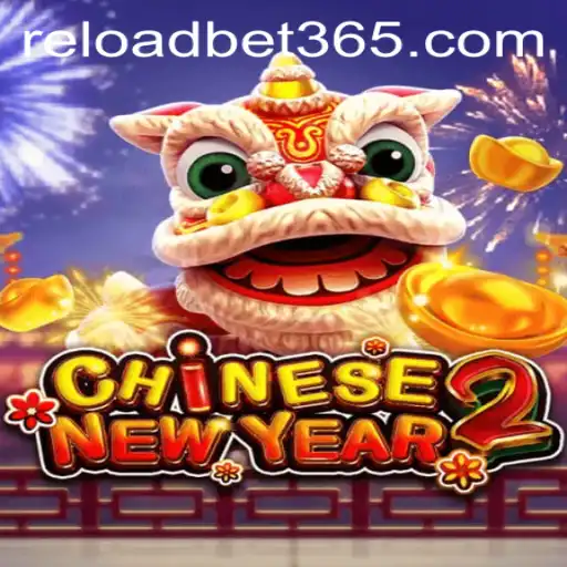 Discover the Excitement of CHINESENEWYEAR2 at Reloadbet