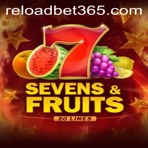 Exploring SevensFruits20: A Fresh Take on Classic Slot Gaming with Reloadbet