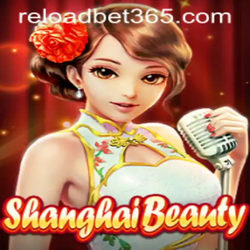 Exploring ShanghaiBeauty: A Thrilling Experience with Reloadbet